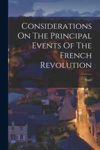 Considerations On The Principal Events Of The French Revolution