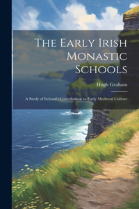 Early Irish Monastic Schools