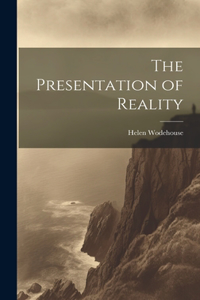 Presentation of Reality