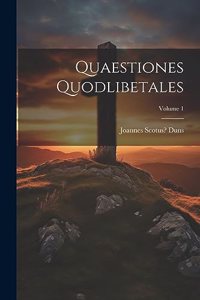 Quaestiones quodlibetales; Volume 1