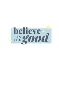 Believe In Good