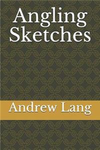 Angling Sketches