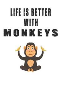 Life Is Better With Monkeys