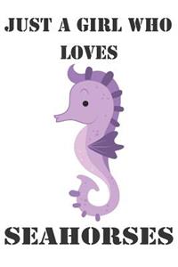 Just A Girl Who Loves Seahorses