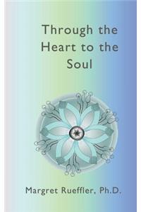 Through the Heart to the Soul