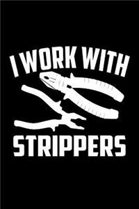 I work with Strippers