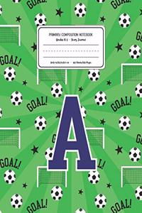 Primary Composition Notebook Grades K-2 Story Journal A