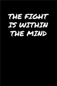 The Fight Is Within The Mind