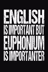 English Is Important But Euphonium Is Importanter