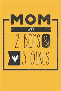 MOM of 2 BOYS & 3 GIRLS