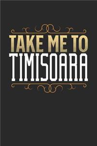 Take Me To Timisoara