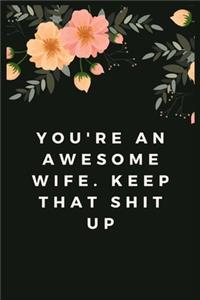 You're an Awesome Wife. Keep That Shit Up