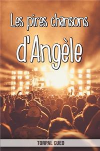 Les pires chansons d'Angèle: Carnet fantaisie pour les fans de la chanteuse. Une idée cadeau originale pour une blague d'anniversaire sympa à homme, femme, enfant, ado (Lire la 