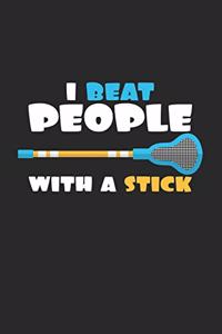 I beat people with a stick