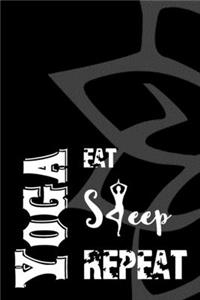 Yoga Eat Sleep Repeat