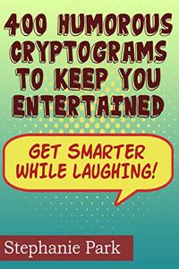 400 Humorous Cryptograms to Keep You Entertained