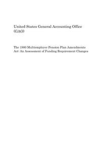 The 1980 Multiemployer Pension Plan Amendments ACT