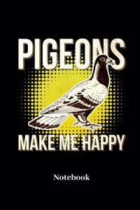 Pigeons Make Me Happy Notebook
