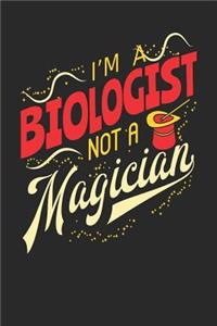 I'm A Biologist Not A Magician: Biologist Notebook Biologist Journal Handlettering Logbook 110 Journal Paper Pages 6 x 9