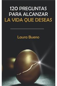 120 preguntas para alcanzar la vida que deseas