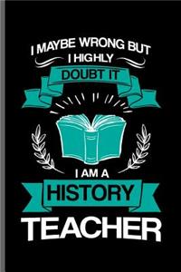 I maybe wrong but I highly doubt it I am a History Teacher