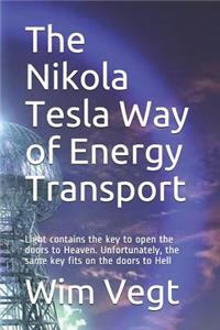 Nikola Tesla Way of Energy Transport