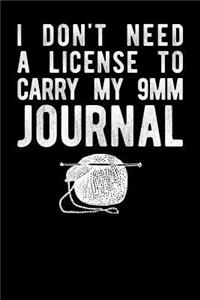 I Don't Need A License To Carry My 9MM Journal