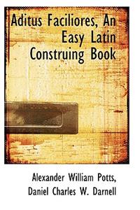 Aditus Faciliores, an Easy Latin Construing Book