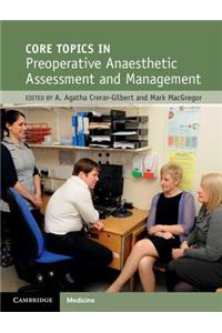 Core Topics in Preoperative Anaesthetic Assessment and Management