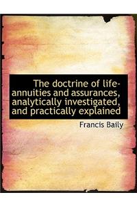 The Doctrine of Life-Annuities and Assurances, Analytically Investigated, and Practically Explained