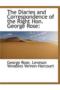 The Diaries and Correspondence of the Right Hon. George Rose