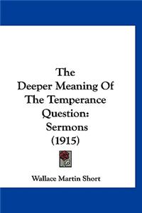 Deeper Meaning Of The Temperance Question