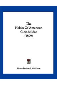 The Habits Of American Cicindelidae (1899)