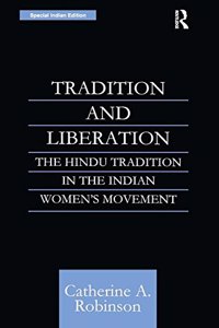 Tradition and Liberation: The Hindu Tradition in the Indian Women`s Movement