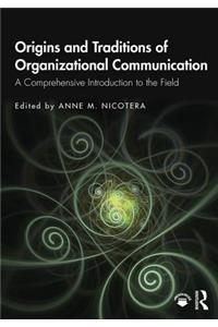 Origins and Traditions of Organizational Communication