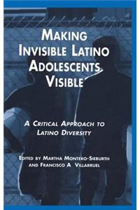 Making Invisible Latino Adolescents Visible