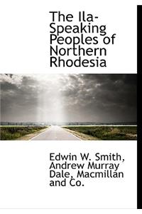 The Ila-Speaking Peoples of Northern Rhodesia