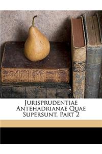 Jurisprudentiae Antehadrianae Quae Supersunt, Part 2