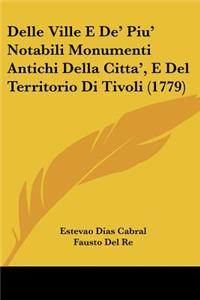 Delle Ville E De' Piu' Notabili Monumenti Antichi Della Citta', E Del Territorio Di Tivoli (1779)