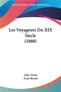 Les Voyageurs Du XIX Siecle (1880)