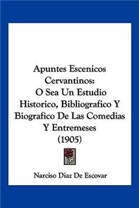 Apuntes Escenicos Cervantinos