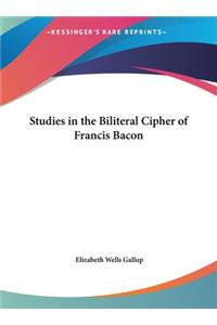 Studies in the Biliteral Cipher of Francis Bacon