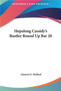 Hopalong Cassidy's Rustler Round Up Bar 20