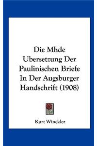 Die Mhde Ubersetzung Der Paulinischen Briefe in Der Augsburger Handschrift (1908)