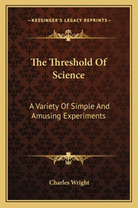 Threshold of Science