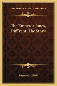 Emperor Jones, Diff'rent, the Straw