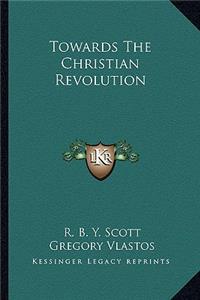 Towards The Christian Revolution