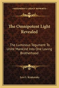 The Omnipotent Light Revealed