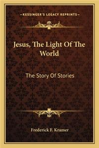 Jesus, The Light Of The World