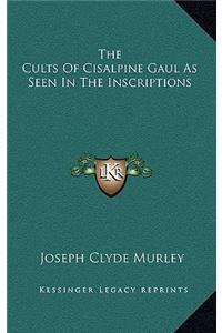 The Cults of Cisalpine Gaul as Seen in the Inscriptions